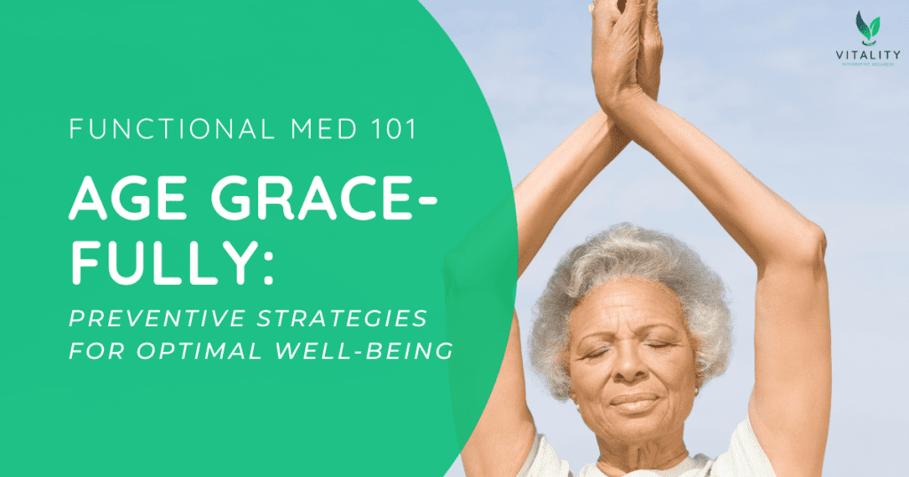 Healthy Aging And The Role Of Functional Medicine