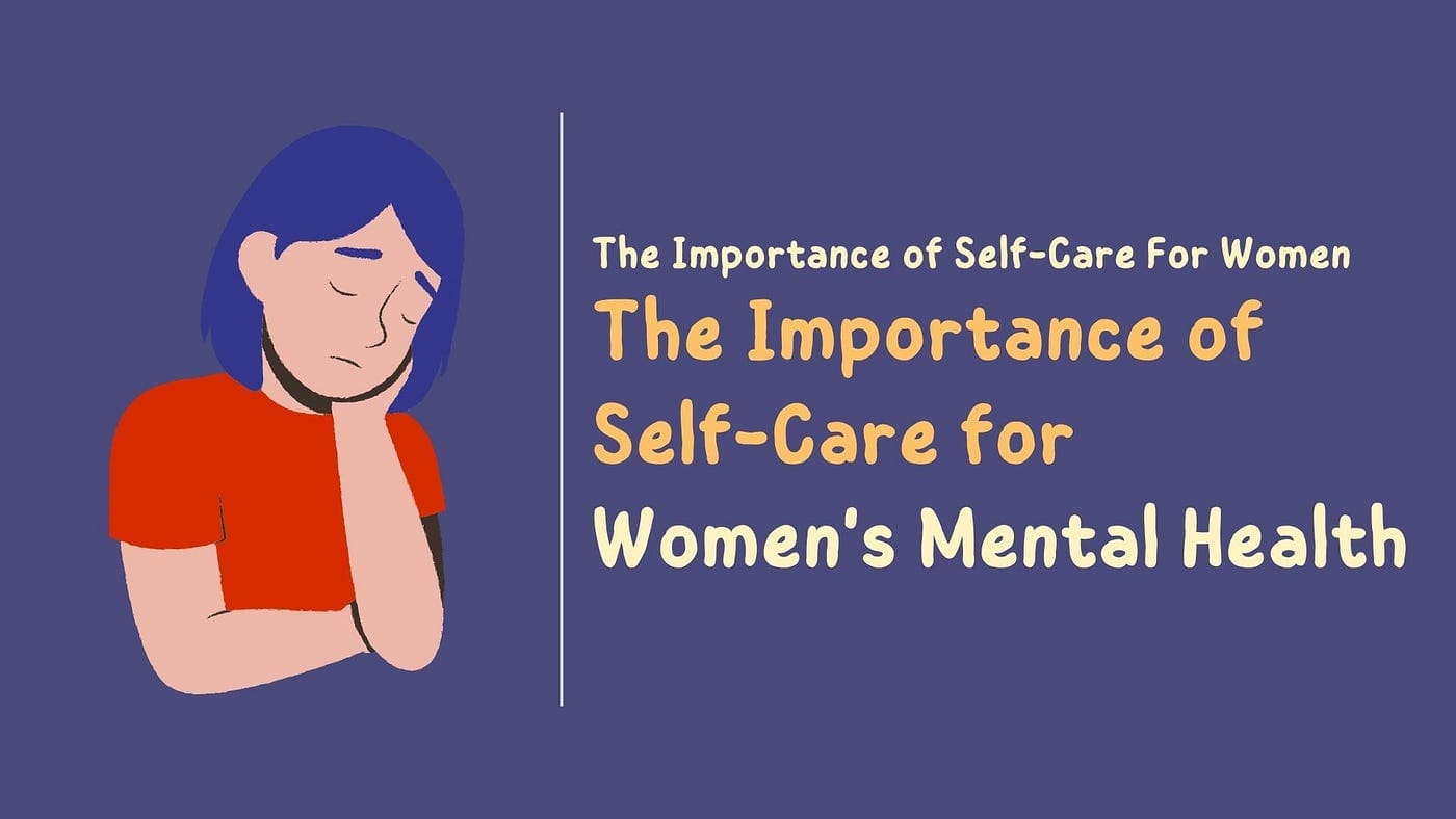 Self-love And Self-care: Essential For Womens Mental Health Self-love And Self-care: Essential For Womens Mental Health