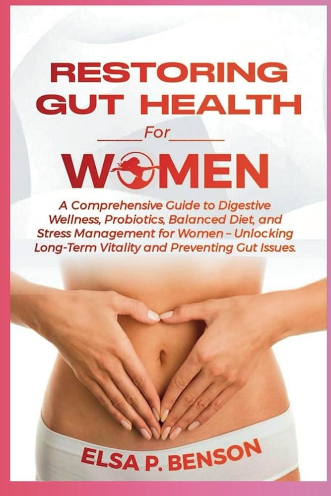 The Complete Guide To Womens Digestive Disorders