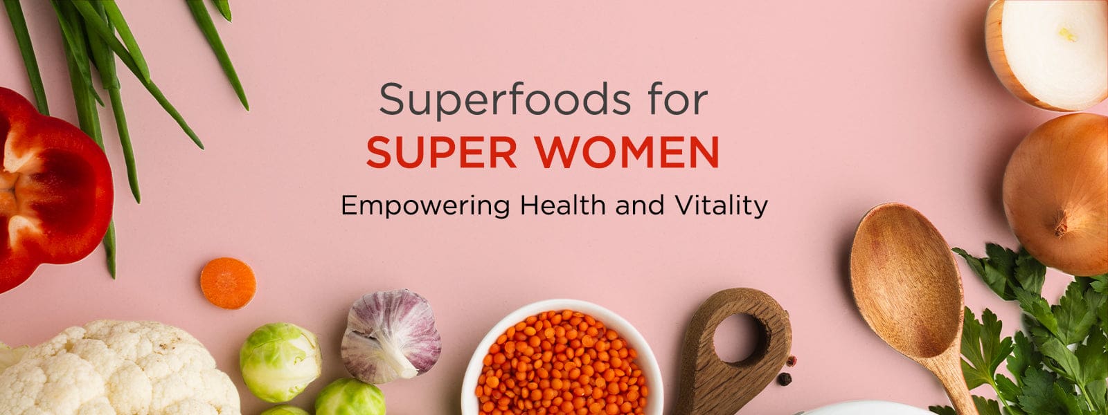 Top Superfoods For Women’s Energy And Vitality