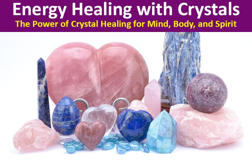 Exploring The Use Of Crystals In Energy Healing