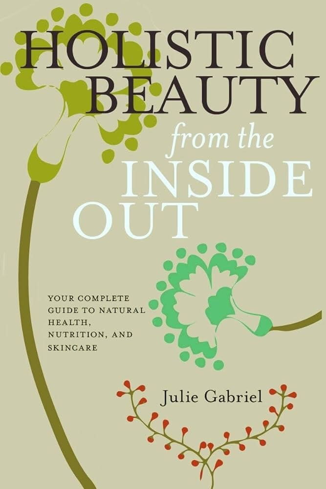 Holistic Approaches To Skin Care And Beauty