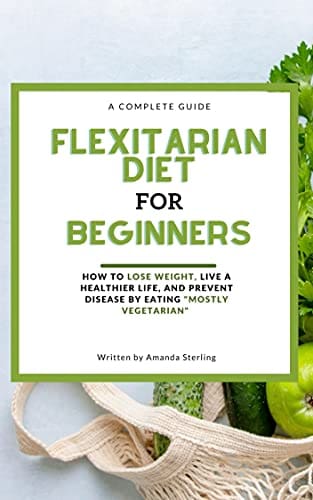 Beginners Guide To Flexitarian Diet