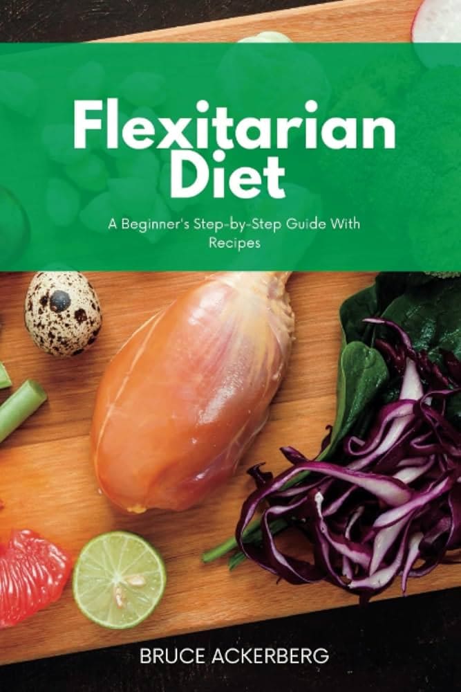 Beginners Guide To Flexitarian Diet