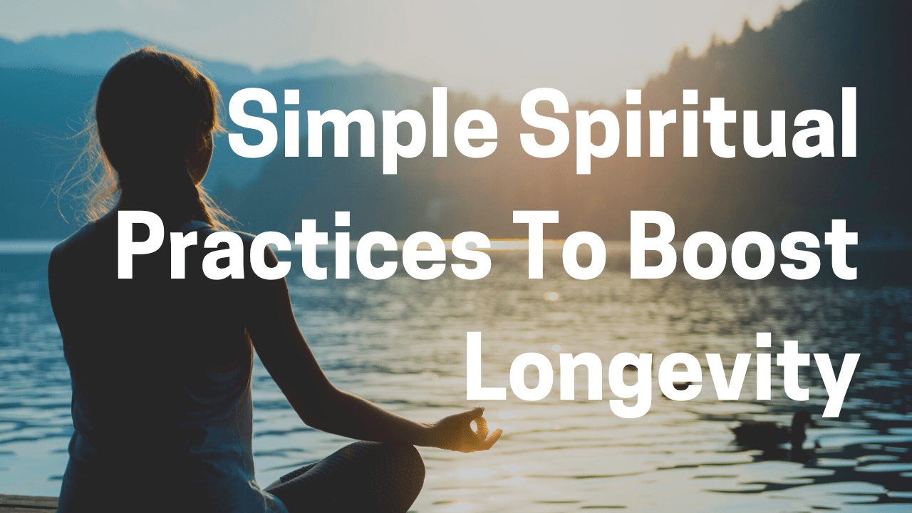 Best Mindfulness Practices For Longevity