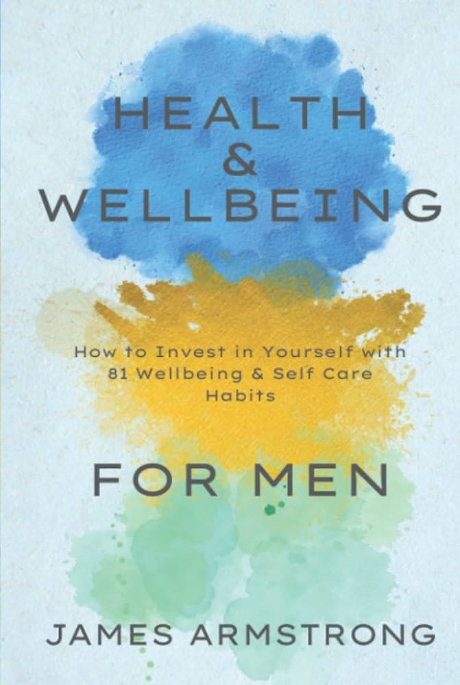 Mens Health And Wellness: Making Self-Care A Priority