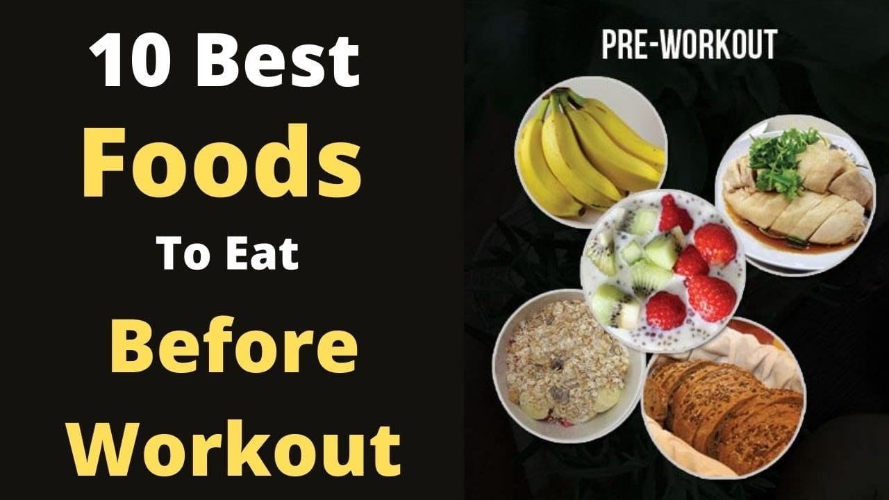 The Top 10 Foods To Eat Before A Workout